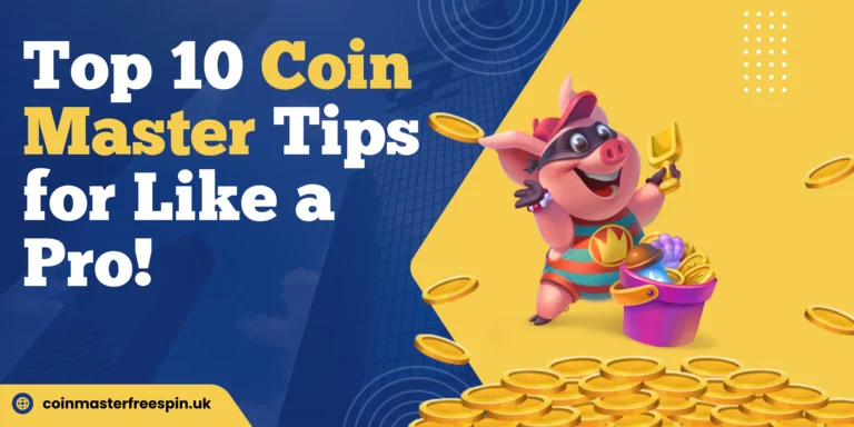 Top 10 Coin Master Tips for Like a Pro! 2024