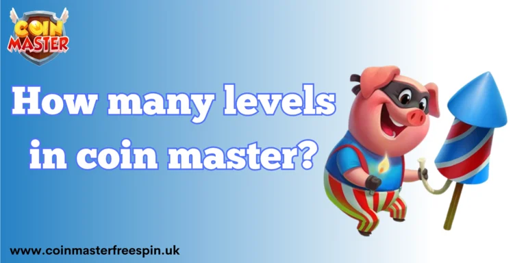 How many levels in coin master?